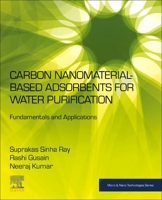 Carbon Nanomaterial-Based Adsorbents for Water Purification: Fundamentals and Applications 0128219599 Book Cover