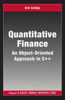 Quantitative Finance: An Object-Oriented Approach in C++ 1584884797 Book Cover