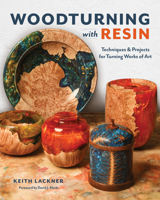 Woodturning with Resin: Simple Techniques for Turning Works of Art on Your Lathe 195093442X Book Cover
