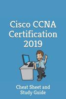 Cisco CCNA Certification 2019 - Cheat Sheet & Study Guide: Cheat Sheet and Study Guide 1794641092 Book Cover