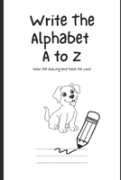 Write the alphabet A to Z B0F9Y8VB56 Book Cover