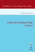 Empirical Ontology Design Patterns (Studies on the Semantic Web (IOS Press)) 1643684787 Book Cover