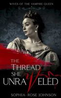 The Thread She Unraveled (Wives of the Vampire Queen) B0FXSRW6HC Book Cover