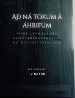 Að ná tökum á áhrifum: Myrk leyndarmál sannfæringarkrafts og hugarstjórnunar (Icelandic Edition) B0CLTJXKT4 Book Cover