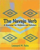 The Navajo Verb: A Grammar for Students and Scholars 0826319017 Book Cover