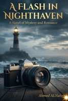 A Flash in Nighthaven: A Novel of Mystery and Romance B0GQT5FSG3 Book Cover