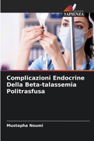 Complicazioni Endocrine Della Beta-talassemia Politrasfusa (Italian Edition) 6207131479 Book Cover