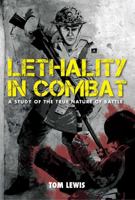 Lethality in Combat: A Study of the True Nature on Battle 1921941510 Book Cover