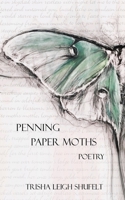 Penning Paper Moths: Poetry B0DXP9NTT4 Book Cover