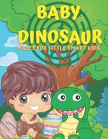 Baby Dinosaur mazes for Little Smart Kids: A Cute Dinosaurs Activity Mazes Book 32 Easy Mazes With Solutions For Preschool Kindergarten 1st 2nd 3d 4th ... Classroom Activities With mom or Teacher B08P5VS9PG Book Cover