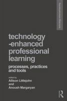 Technology-Enhanced Professional Learning: Processes, Practices, and Tools 0415854091 Book Cover