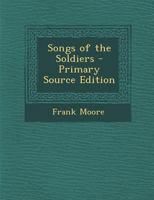 Songs of the Soldiers 1146500270 Book Cover
