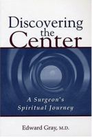 Discovering the Center: A Surgeon's Spiritual Journey 0809142120 Book Cover