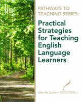 Pathways to Teaching Series: Practical Strategies for Teaching English Language Learners (Pathways to Teaching Series) 013513059X Book Cover