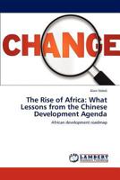 The Rise of Africa: What Lessons from the Chinese Development Agenda: African development roadmap 3659199362 Book Cover