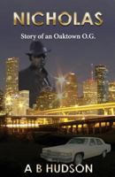 Nicholas: Story of an Oaktown O.G. 1530881048 Book Cover
