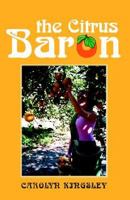 The Citrus Baron 1413472478 Book Cover