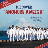 Discover "Anchors Aweigh": A Tribute to the U.S. Navy (21st Century Junior Library: Songs of America) 1668974363 Book Cover