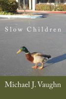 Slow Children 1532860714 Book Cover