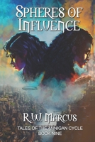 Spheres of Influence (Tales of the Annigan Cycle) B0DTTBP3LG Book Cover