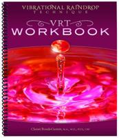 Vibrational Raindrop Technique VRT Workbook 0985420901 Book Cover