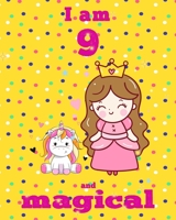 unicorn journal i am 9 and magical: A Happy Birthday 9 Years Old Unicorn Journal Notebook for Kids, coloring & Activity Book... 18 Adorable unicorn Designs, with positive messages for girls/ 9 Year Ol 1676300287 Book Cover