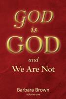 GOD IS GOD And We Are NOT! 1929921039 Book Cover