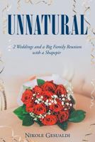 Unnatural: Two Weddings and a Big Family Reunion with a Shapepir 1644247496 Book Cover