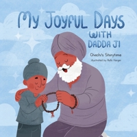 My Joyful Days with Dadda Ji (The Storytime Collection) 1067776842 Book Cover