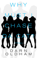 Why Must I Chase da Cat? 1663211388 Book Cover