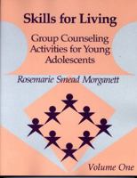 Skills for Living: Group Counseling Activities for Young Adolescents 0878223185 Book Cover