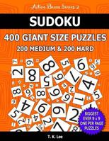 Sudoku 400 Giant Size Puzzles, 200 Medium and 200 Hard, to Keep Your Brain Active for Hours: Take Your Playing to the Next Level with Two Difficulties in One Book 1540304000 Book Cover