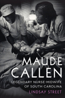Maude Callen: Legendary Nurse-Midwife of South Carolina (American Heritage) 1467159751 Book Cover