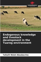 Endogenous knowledge and livestock development in the Tuareg environment 6205880040 Book Cover