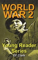 World War 2 for Young Readers 1491275596 Book Cover