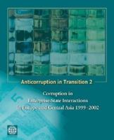 Anticorruption in Transition 2: Corruption in Enterprise-State Interactions in Europe and Central Asia 1999 - 2002 0821358081 Book Cover