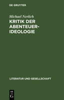 Michael Nerlich: Kritik Der Abenteuer-Ideologie. Teil 2 3112471970 Book Cover