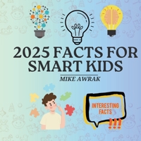 2025 Facts for Smart Kids B0DSTD6B67 Book Cover