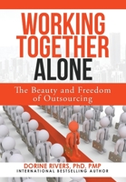 Working Together Alone: The Freedom and Beauty of Outsourcing B0CDQSB7KN Book Cover