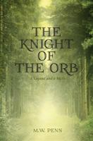 The Knight of the Orb: A Legend and a Myth 1939431131 Book Cover