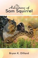 The Adventures of Sam Squirrel 1434992926 Book Cover