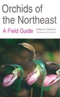 Orchids of the Northeast: A Field Guide 0815603428 Book Cover
