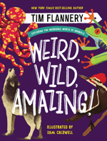 Weird, Wild, Amazing!: Exploring the Incredible World of Animals 1324015438 Book Cover