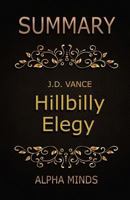 Summary: Hillbilly Elegy by J.D. Vance: A Memoir of a Family and Culture in Crisis 1544135998 Book Cover