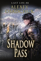 Shadow Pass (Last Life Book #8): A Progression Fantasy Series 8077021549 Book Cover