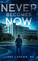 Never Becomes Now (Zachary Zander) B0DW1CMZWQ Book Cover