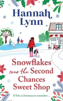 Snowflakes Over the Second Chances Sweet Shop 1836037708 Book Cover