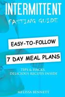 Intermittent Fasting: Complete Beginners Guide to Weight Loss and Healthy Life (Weekly Meal Plans, Recipes, Tips, Hacks and Motivation Inside) 1985584026 Book Cover