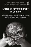 Christian Psychotherapy in Context: Theoretical and Empirical Explorations in Faith-Based Mental Health 1138566829 Book Cover