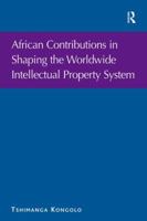 African Contributions in Shaping the Worldwide Intellectual Property System 113825441X Book Cover